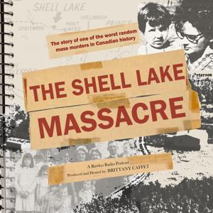 The Shell Lake Massacre by Rawlco Radio Ltd.