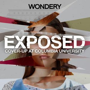 Exposed: Cover-Up at Columbia University by Wondery