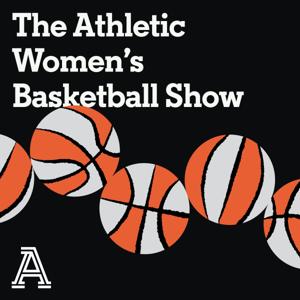 The Athletic Women's Basketball Show by The Athletic