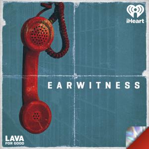 Earwitness by Lava for Good Podcasts
