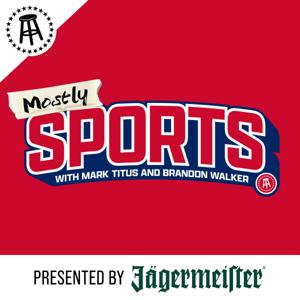Mostly Sports With Mark Titus and Brandon Walker by Barstool Sports