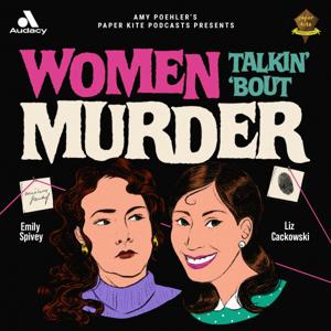 Women Talkin’ ‘Bout Murder by Audacy and Paper Kite Podcasts
