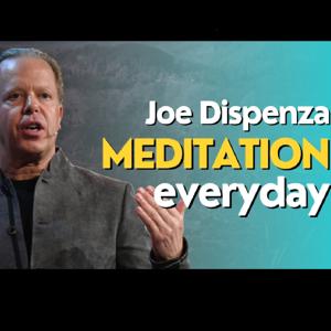 Joe Dispenza Meditations