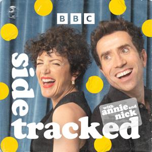 Sidetracked with Annie and Nick by BBC Sounds