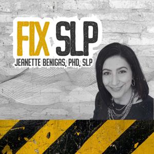 Fix SLP by Jeanette Benigas, PhD, SLP