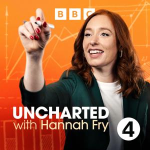Uncharted with Hannah Fry by BBC Radio 4