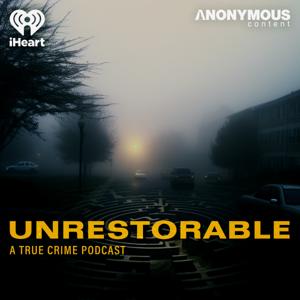 Unrestorable by iHeartPodcasts