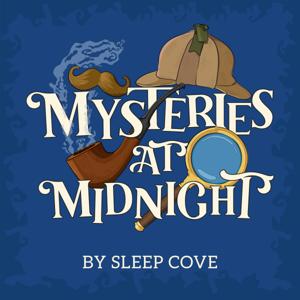 Mysteries at Midnight - Mystery Stories read in the soothing style of a bedtime story by Sleep Cove