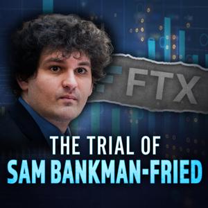 The Trial of Sam Bankman-Fried by Fox News Podcasts