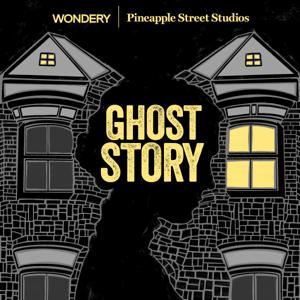 Ghost Story by Wondery | Pineapple Street Studios