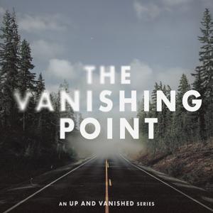 The Vanishing Point by Tenderfoot TV & Audacy