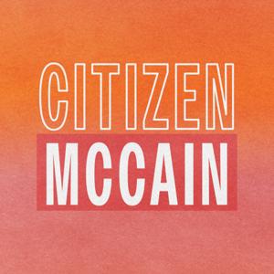 Citizen McCain with Meghan McCain by Citizen Cain