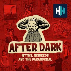 After Dark: Myths, Misdeeds & the Paranormal by History Hit