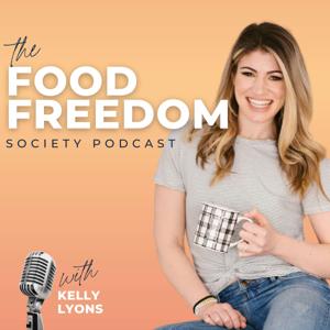 Food Freedom Society Podcast by Kelly Lyons