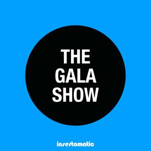 The Gala Show by Insertomatic • Video Archives Podcast