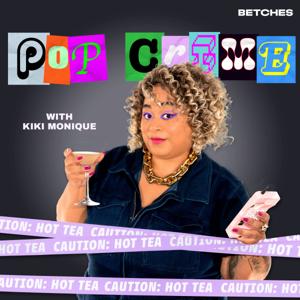 Pop Crime by Betches Media