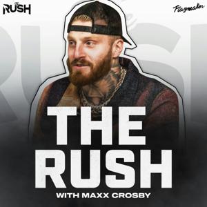 The Rush by Playmaker HQ, Maxx Crosby, The Big Podcast Network
