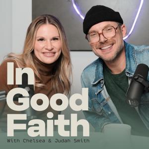 In Good Faith with Chelsea & Judah Smith by Good Boys Creative