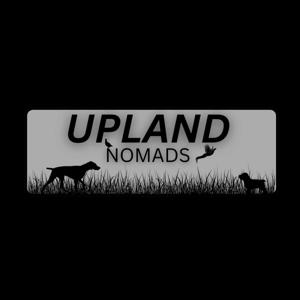 Upland Nomads Podcast by Mike Kolness and Wyatt Peppel