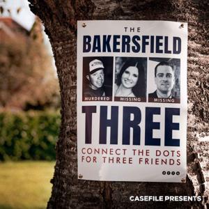 The Bakersfield Three by Casefile Presents