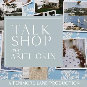 Talk Shop with Ariel Okin: A Fenimore Lane Production by Ariel Okin