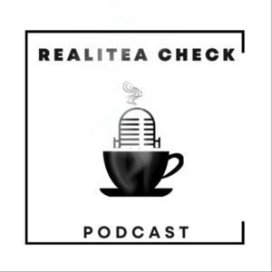 RealiTEA Check Podcast