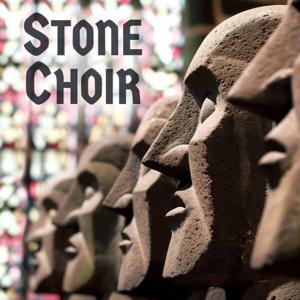 Stone Choir by Stone Choir