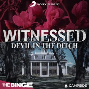 Witnessed: Devil in the Ditch by Campside Media / Sony Music Entertainment