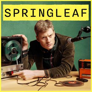 Springleaf by James Acaster / Mighty Bunny