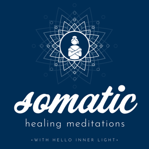 Somatic Healing Meditations by Karena Neukirchner with Hello Inner Light