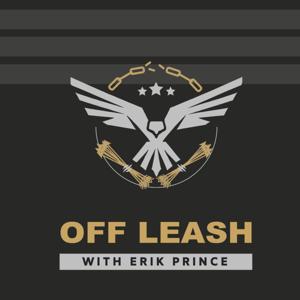 Off Leash with Erik Prince by Erik Prince