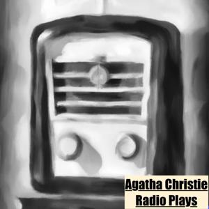 Agatha Christie Radio Plays by Agatha Christie