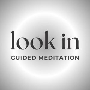 Guided Meditations by Look In by Look In
