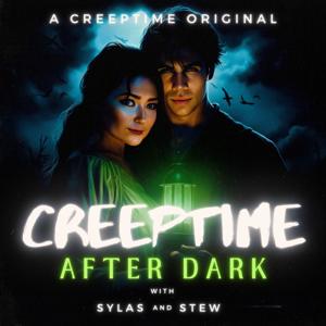 CreepTime: After Dark by Sylas Dean and Stew