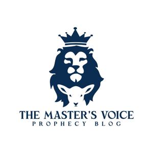 The Master's Voice Prophecy Blog by The Master's Voice Prophecy Blog