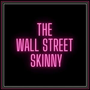 The Wall Street Skinny by Kristen and Jen