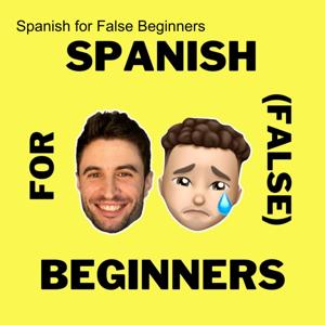 Spanish for False Beginners - Español para falsos principiantes by Spanish Language Coach