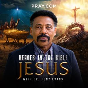Heroes in the Bible with Dr. Tony Evans by Pray.com