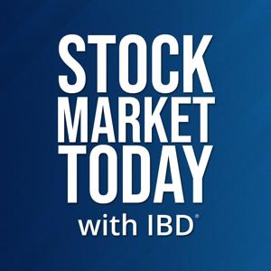 Stock Market Today With IBD by Investor's Business Daily