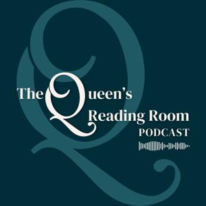 The Queen's Reading Room Podcast by The Queen's Reading Room
