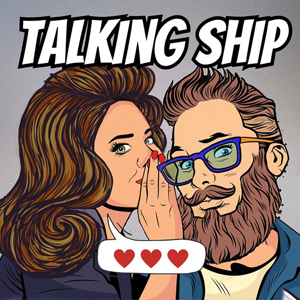 Talking Ship by Just the Tips Media
