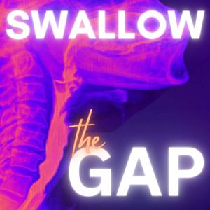 Swallow the Gap by Tim Stockdale, SLPD, CCC-SLP