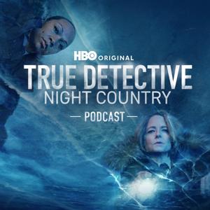 The True Detective: Night Country Podcast by HBO