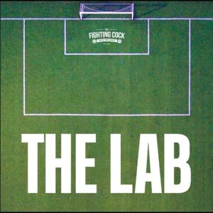 The Lab (Tottenham Hotspur Podcast) by The Fighting Cock