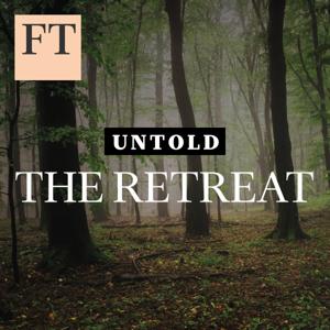 Untold: The Retreat by Financial Times