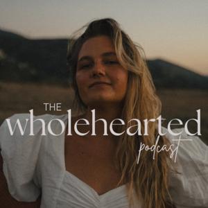 The Wholehearted Podcast by Madisun Gray
