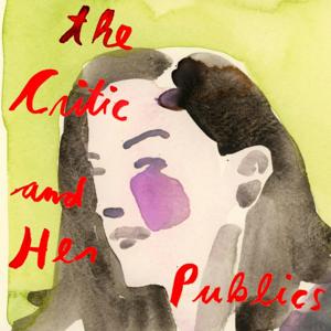 The Critic and Her Publics by Merve Emre