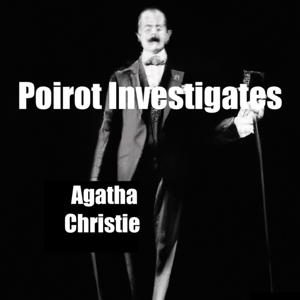 Poirot Investigates - Agatha Christie by Agatha Christie