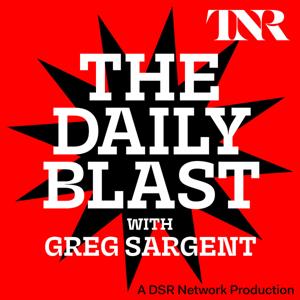 THE DAILY BLAST with Greg Sargent by Greg Sargent