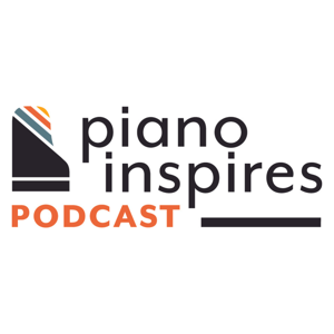 Piano Inspires Podcast by Piano Inspires Podcast